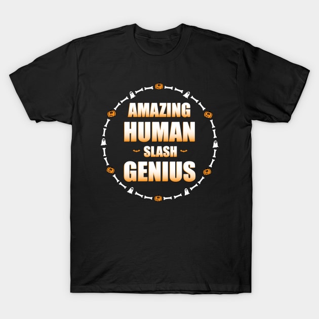 Amazing Human/Genius T-Shirt by KimbasCreativeOutlet